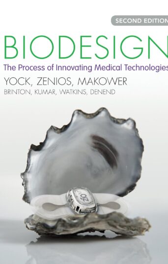 Biodesign: The Process of Innovating Medical Technologies 2nd Edition