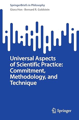 Universal Aspects of Scientific Practice: Commitment, Methodology, and Technique