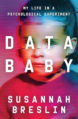 Data Baby: My Life in a Psychological Experiment