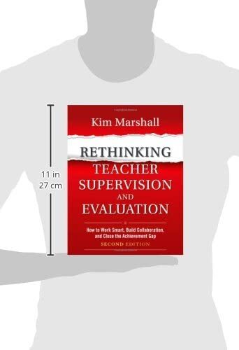 Rethinking Teacher Supervision and Evaluation: How to Work Smart, Build Collaboration, and Close the Achievement Gap