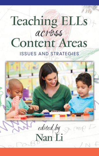 Teaching ELLs Across Content Areas: Issues and Strategies (NA)