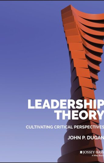 Leadership Theory: Cultivating Critical Perspectives 1st Edition