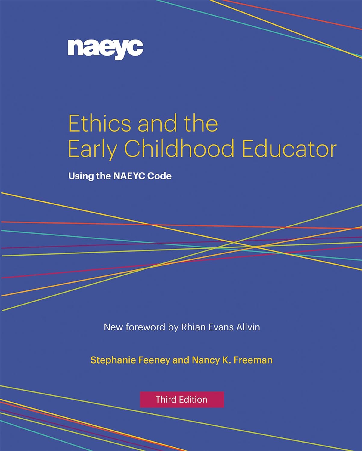 Ethics and the Early Childhood Educator: Using the NAEYC Code Kindle Edition