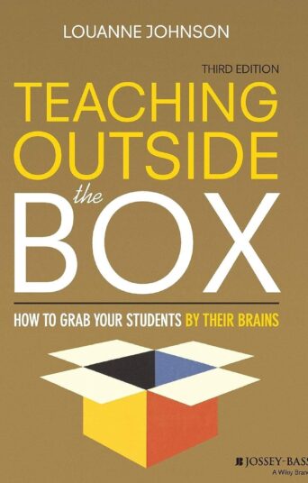 Teaching Outside the Box: How to Grab Your Students By Their Brains