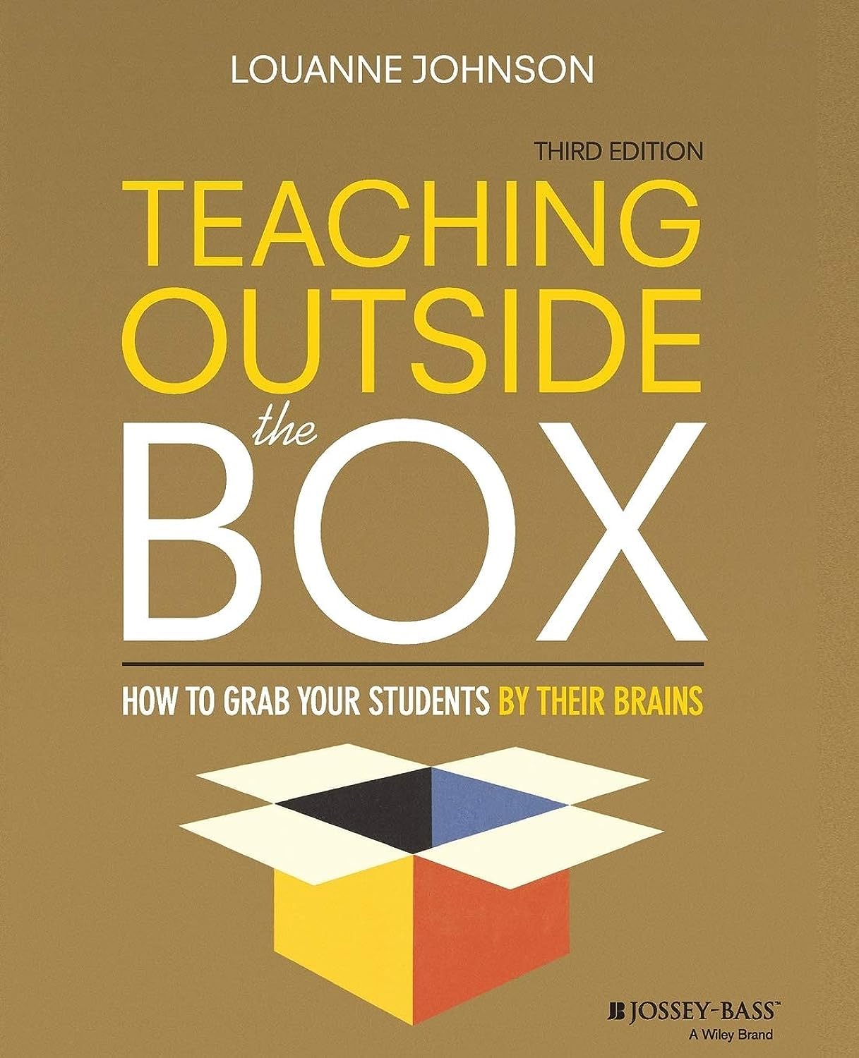 Teaching Outside the Box: How to Grab Your Students By Their Brains