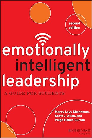 Emotionally Intelligent Leadership: A Guide for Students 2nd Edition