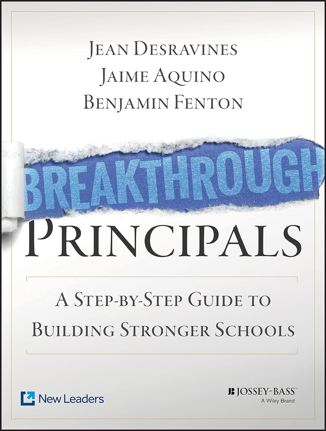 A Step-by-Step Guide to Building Stronger Schools Jean Desravines, Jaime Aquino, Benjamin Fenton