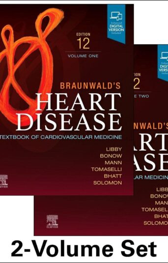 Braunwald’s Heart Disease, 2 Vol Set: A Textbook of Cardiovascular Medicine