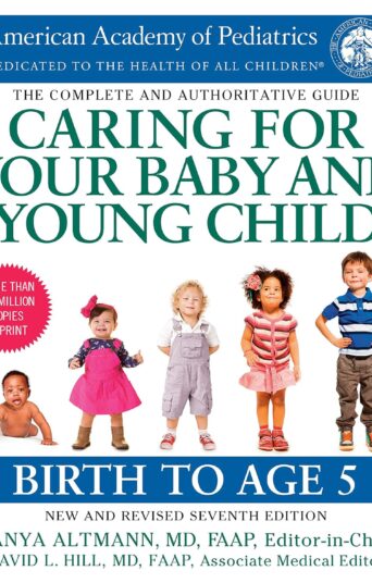 Caring for Your Baby and Young Child, 7th Edition: Birth to Age 5